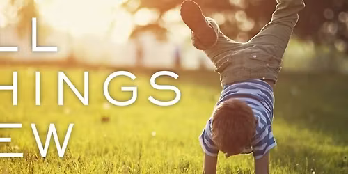 Sunday 10:30 Study "All Things New"