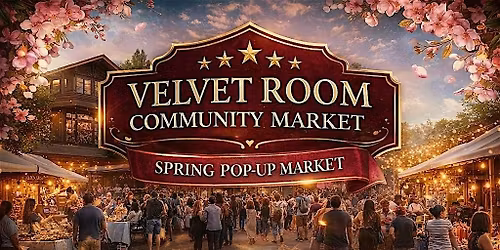 Velvet Room Community Market | Spring Pop-Up Experience