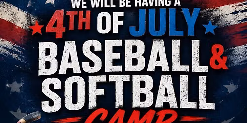 4th of July Baseball and Softball Camp (July 3rd)