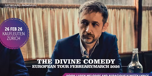 The Divine Comedy \u2022 (UK) \u2022 Thu 26 02 2026 \u2022 Kaufleuten \u2022 Z\u00fcrich