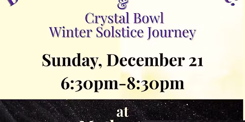 Winter Solstice Ceremony & Sound Journey with Shamanic Drum & Crystal Bowls
