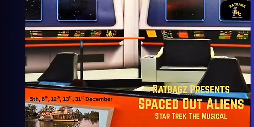 Ratbagz Comedy Theatre present SPACED OUT ALIENS: Star Trek The Musical