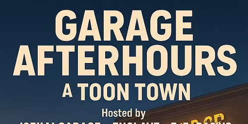 Garage Afterhours @ Toon Town