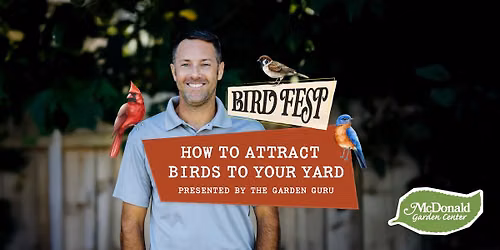 How to Attract Birds to Your Yard Presented by the Garden Guru
