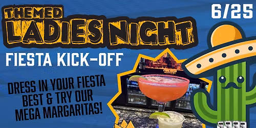 Truly Ladies Night \u2014 Fiesta Patio Kickoff \ud83c\udf36\ufe0f