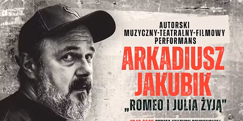 ARKADIUSZ JAKUBIK z projektem \u201eRomeo i Julia \u017cyj\u0105\u201d