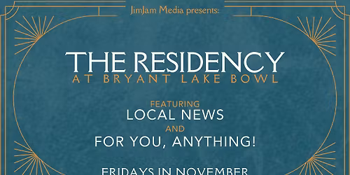 The Residency at BLB feat. Local News and For You, Anything!