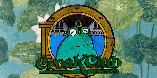 Croak Club at the Toad HOSTED BY ROB CAST MUSIC
