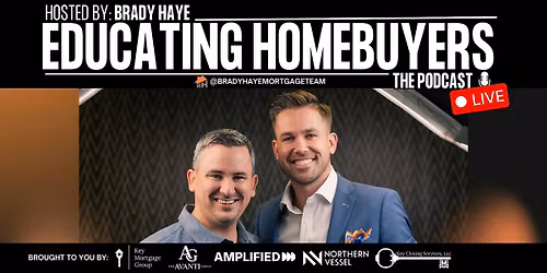 Educating Homebuyers |The Podcast LIVE 2026 Kick Off feat. Rich Bales