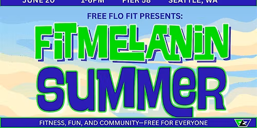 Fit Melanin Summer Seattle 2026 | Free Wellness Festival
