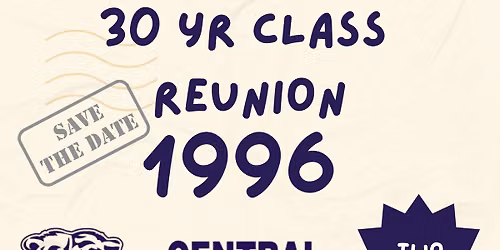 30 year Class Reunion- Class of 1996- TWO EVENTS