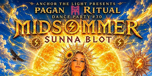 Midsommer: Sunna Blot - Pagan Rtual Dance Party #30