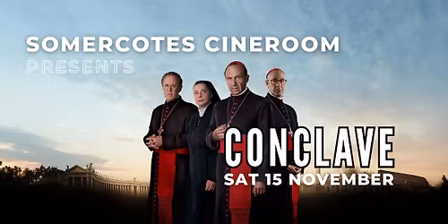 Somercotes Cineroom Presents: Conclave