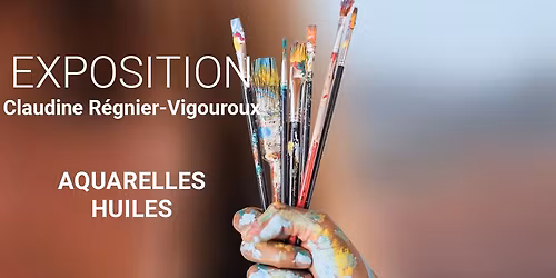 EXPOSITION PEINTURE Claudine REGNIER-VIGOUROUX