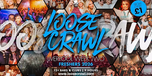 \ud83c\udfc3\ud83c\udffd\u200d\u2640\ufe0f LOOSECRAWL - LIVERPOOL WEEK TWO - FRESHERS BAR CRAWL \ud83c\udfc3\u200d\u2642\ufe0f UK'S BIGGEST STUDENT BAR CRAWL FOR 9 YEARS \u2014 12 BARS & CLUBS OVER 9 HOURS | DATE TBC