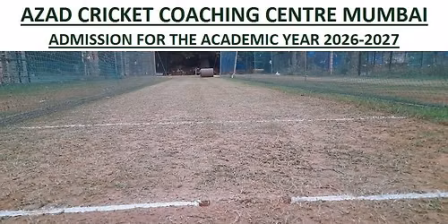 AZAD CRICKET COACHING CENTRE MUMBAI ADMISSION FOR THE ACADEMIC YEAR 2026-2027