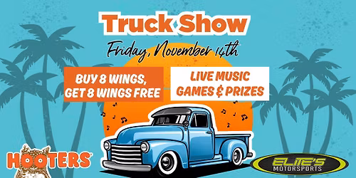 Truck Show at Hooters \u2013 Every 2nd Friday of the Month!