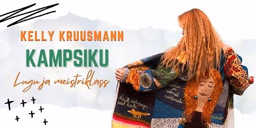 LOOVKAMPSIKU MEISTRIKLASS \u2013 \u00dcHE KAMPSIKU LUGU Kelly Kruusmanniga