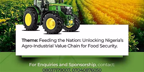 AgriValue Nigeria Summit 2026: Feeding the Nation: Unlocking Nigeria\u2019s Agro