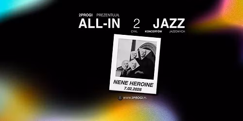 NENE HEROINE na All-in 2 jazz \/ 2 Progi