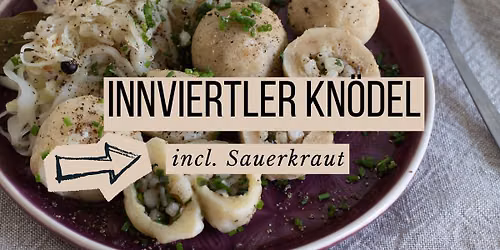 WORKSHOP: Innviertler Kn\u00f6del selber machen!