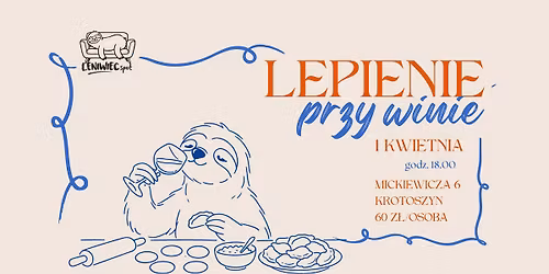 Lepienie przy winie- leniwcowe warsztaty z lepienia pierog\u00f3w