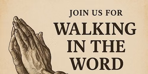 Walking in the word Bible Study and Prayer Meeting