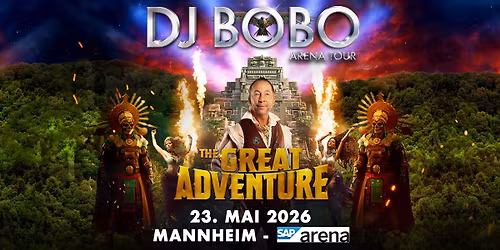 DJ BoBo - THE GREAT ADVENTURE TOUR- SAP Arena Mannheim