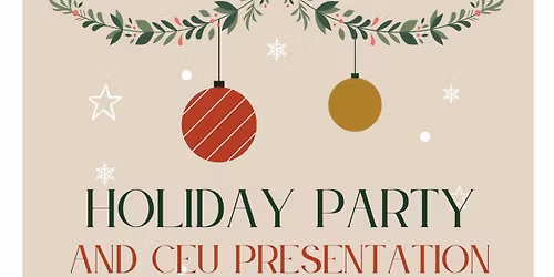 Holiday party and CEU