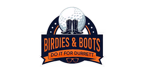 Do It For Durrett Birdies & Boots