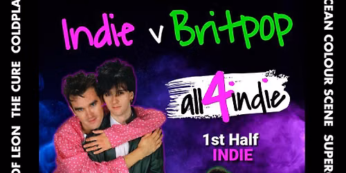 INDIE vs BRITPOP Double Headliner: all4indie vs Britpop United