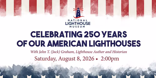 Celebrating 250 Years of our American Lighthouses