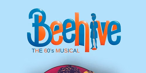 BEEHIVE: THE 60s MUSICAL