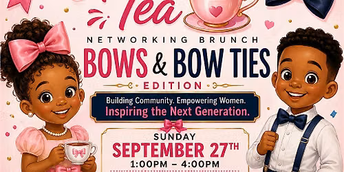 Spill The Tea Networking Brunch Bows & Bow Ties Edition