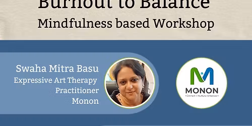 Workshop - Burnout to Balance (Mindfulness Based)
