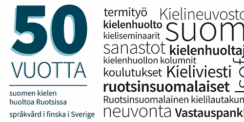 Juhlaseminaari \u2013 50 vuotta suomen kielen huoltoa Ruotsissa