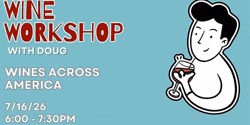 Wine Workshop with Doug: Wines Across America