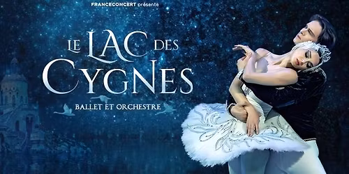 LE LAC DES CYGNES \/ BALLET & ORCHESTRE