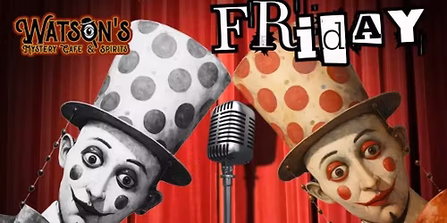 Watson's Live! Freaky Friday Adult Comedy Show ($15 Tickets!!)