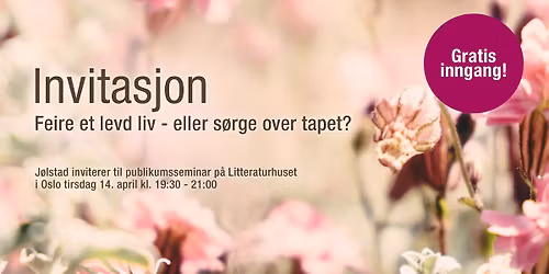 Feire et levd liv - eller s\u00f8rge over tapet?