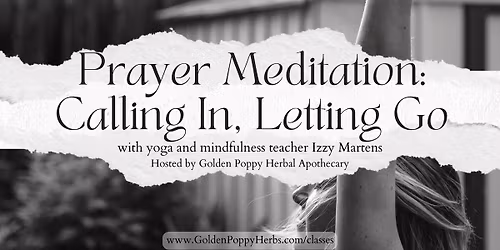 Prayer Meditation: Calling In, Letting Go with Izzy Martens 