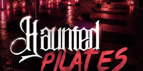 HAUNTED PILATES -    \nAn Immersive Halloween Experience