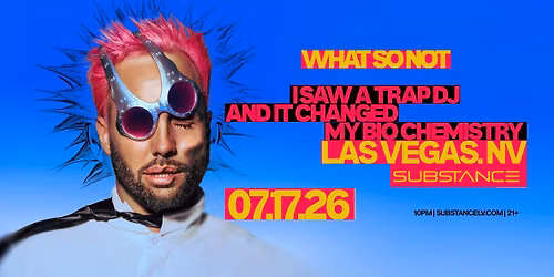 Substance Presents: What So Not