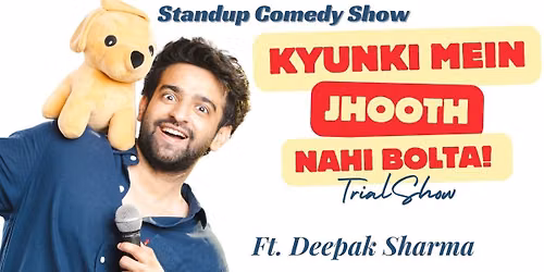 Kyunki Me Jhooth Nahi Bolta Ft. Deepak Sharma — The Laugh Club: Chandigarh