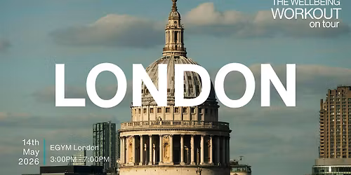 The Wellbeing Workout - On Tour (London)