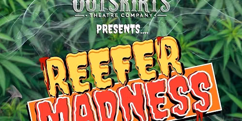 REEFER MADNESS: The Musical!
