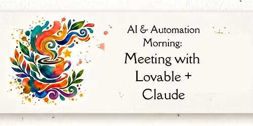 AI & Automation Morning \u2014 Lovable + Claude