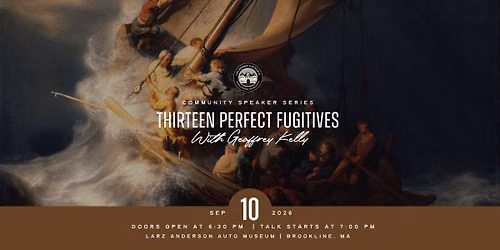 Thirteen Perfect Fugatives: The True Story of the Mob, Murder, and the World\u2019s Largest Art Heist