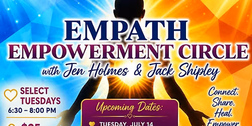 Empath Empowerment Circle with Jen Holmes & Jack Shipley