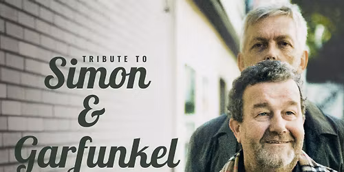Simon & Garfunkel Tribute im Steinhof